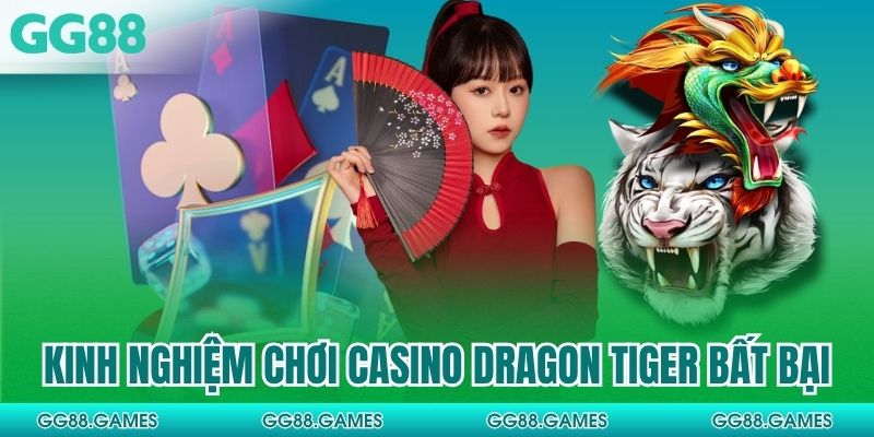 Kinh nghiệm chơi casino Dragon Tiger bất bại
