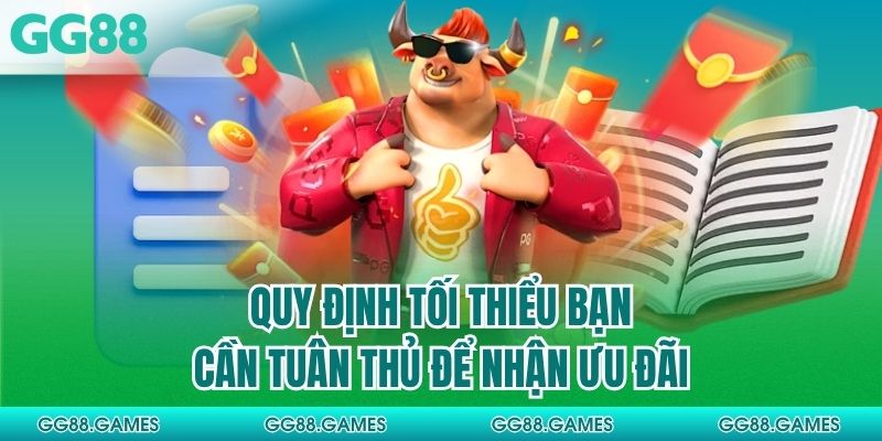 Quy định tối thiểu bạn cần tuân thủ để nhận ưu đãi