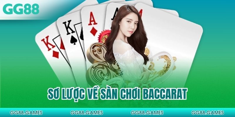 Sơ lược về sàn chơi Baccarat